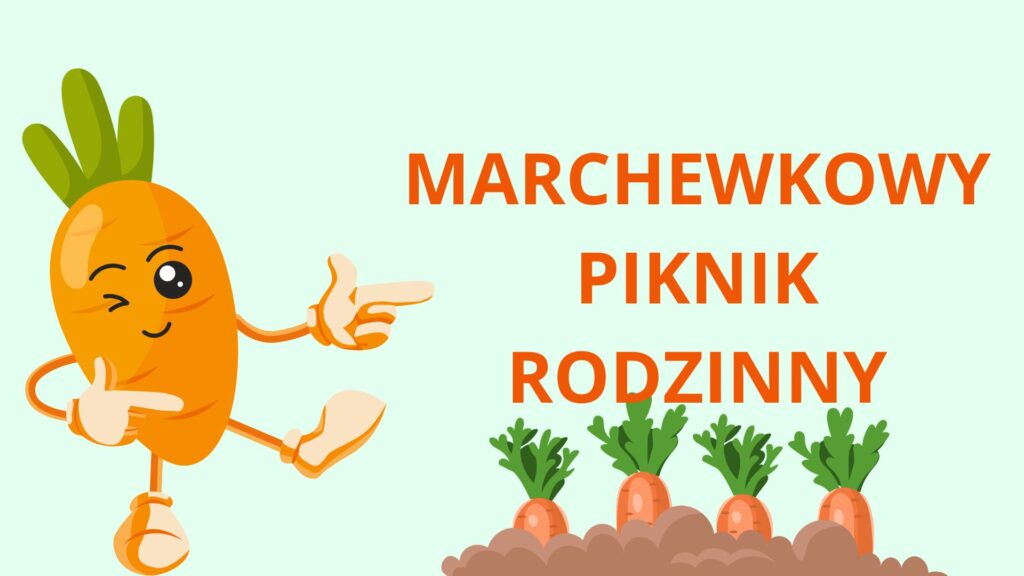 Zdjęcie: 🥕MARCHEWKOWY PIKNIK RODZINNY W BAJCE🥕